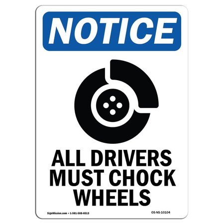 SIGNMISSION OSHA, 18" Width, Aluminum, 18" W, 24" L, Portrait, All Drivers Must Chock Wheels Sign With Symbol OS-NS-A-1824-V-10104